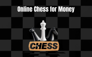 ONLINE CHESS FOR MONEY